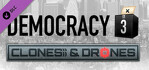 Democracy 3 Clones and Drones