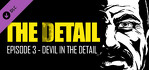 The Detail Episode 3 Devil in the Detail