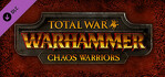 Total War WARHAMMER Chaos Warriors Race Pack