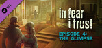 In Fear I Trust Episode 4 The Glimpse