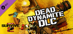 How To Survive 2 Dead Dynamite
