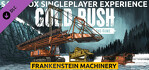Gold Rush The Game Frankenstein Machinery