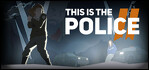 This Is the Police 2 Steam Account