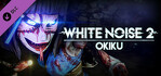 White Noise 2 Okiku