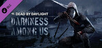 Dead by Daylight Darkness Among Us