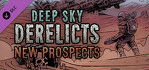 Deep Sky Derelicts New Prospects