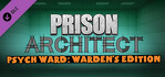 Prison Architect Psych Ward Warden's Edition