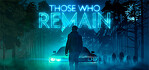 Those Who Remain Steam Account