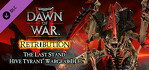 Warhammer 40K Dawn of War 2 Retribution Hive Tyrant Wargear