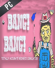 Bang Bang Totally Accurate Redneck Simulator