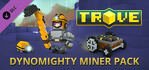 Trove Dynomighty Miner Pack