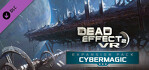 Dead Effect 2 VR Cybermagic