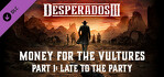 Desperados 3 Money for the Vultures Part 1 Late to the Party PS4