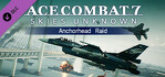 ACE COMBAT 7 SKIES UNKNOWN Anchorhead Raid PS4