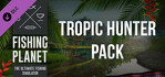 Fishing Planet Tropic Hunter Pack