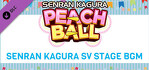 SENRAN KAGURA Peach Ball SENRAN KAGURA SV Stage BGM