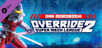 Override 2 Super Mech League Dan Moroboshi Fighter DLC PS4
