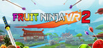 Fruit Ninja VR 2 Steam Account