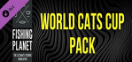 Fishing Planet World Cats Cup Pack