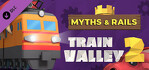 Train Valley 2 Myths and Rails