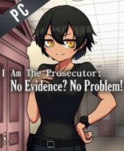 I Am The Prosecutor No Evidence? No Problem!