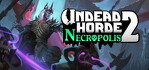 Undead Horde 2 Necropolis