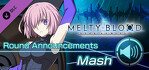 MELTY BLOOD TYPE LUMINA Mash Round Announcements PS4