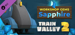 Train Valley 2 Workshop Gems Sapphire