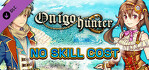 Onigo Hunter No Skill Cost