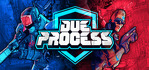 Due Process Steam Account