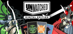 Unmatched Digital Edition Steam Account