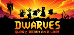 Dwarves Glory, Death and Loot Steam Account