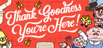 Thank Goodness You're Here! Steam Account
