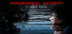 Paranormal Activity The Lost Soul Steam Account