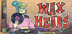 Wax Heads