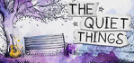 The Quiet Things