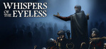 Whispers of the Eyeless