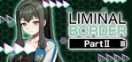 Liminal Border Part 2 Steam Account
