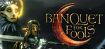 Banquet for Fools