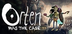 Orten Was The Case Steam Account