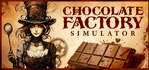 Chocolate Factory Simulator Steam Account