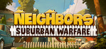 Neighbors Suburban Warfare