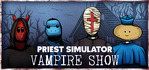 Priest Simulator Vampire Show Epic Account