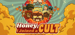 Honey, I Joined a Cult Steam Account