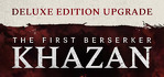 The First Berserker Khazan DELUXE EDITION Upgrade