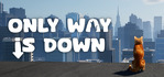 only way is down
