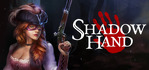 Shadowhand Steam Account