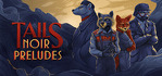 Tails Noir Preludes Steam Account