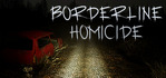 Borderline Homicide Steam Account