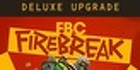 FBC Firebreak Deluxe Upgrade